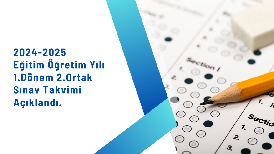 2024-2025  Eğitim Öğretim Yılı 1.Dönem 2.Ortak Sınav Takvimi Açıklandı.